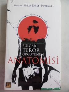 Bulgar Terör Örgütünün Anatomisi
