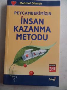 Peygamberimizin İnsan Kazanma Metodu Peygamberimizin İnsan Kazanma Metodu