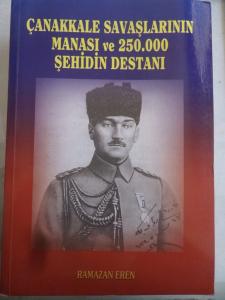 Çanakkale Savaşlarının Manası ve 250.000 Şehidin Destanı