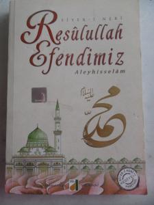 Resulullah Efendimiz Aleyhisselam