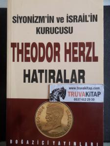 Siyonizm'in ve İsrail'in Kurucusu Thedor Herzl Hatıralar