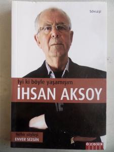 İyi Ki Böyle Yaşamışım İhsan Aksoy