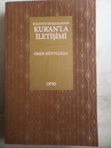 Bugünün Müslümanının Kur'an'la İletişimi