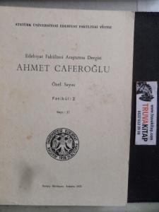 Edebiyat Fakültesi Araştırma Dergisi Ahmet Caferoğlu Özel Sayısı Fasikül 2 Sayı 11