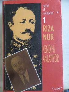 Hayat ve Hatıralarım 1 Rıza Nur Kendini Anlatıyor