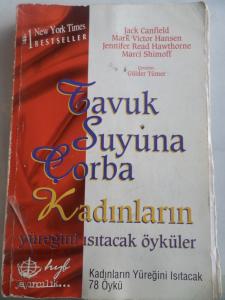 Tavuk Suyuna Çorba Kadınların Yüreğini Isıtacak Öyküler