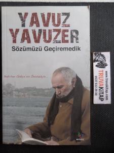 Sözümüzü Geçiremedik