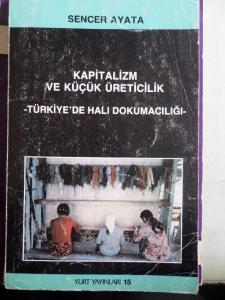 Kapitalizm ve Küçük Üreticilik Türkiye'de Halı Dokumacılığı