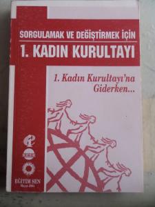 Sorgulamak ve Değiştirmek İçin 1. Kadın Kurultayı