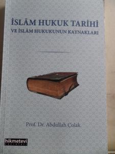 İslam Hukuk Tarihi ve İslam Hukukunun Kaynakları