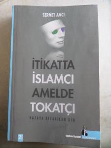 İtikatta İslamcı Amelde Tokatçı