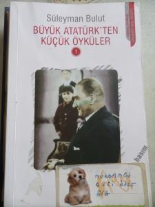 Büyük Atatürk'ten Küçük Öyküler 1