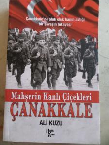 Mahşerin Kanlı Çiçekleri Çanakkale