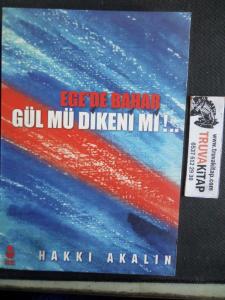 Ege'de Bahar Gül Mü Diken Mi