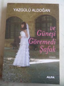 Ve Güneşi Göremedi Şafak