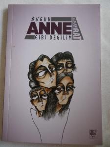 Bugün Anne Gibi Değilim