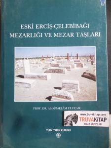 Eski Erciş - Çelebibağı Mezarlığı ve Mezar Taşları Eski Erciş - Çelebibağı Mezarlığı ve Mezar Taşları