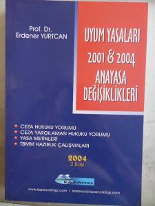 Uyum Yasaları 2001 & 2004 Anayasa Değişiklikleri