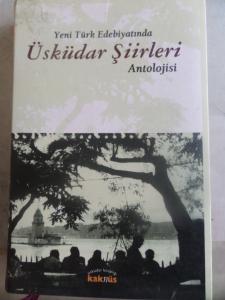 Yeni Türk Edebiyatında Üsküdar Şiirleri Antolojisi