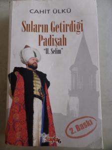 Suların Getirdiği Padişah II. Selim