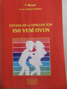 Çocuklar ve Gençler İçin 150 Yeni Oyun