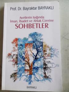 Ayetlerin Işığında İman İbadet ve Ahlak Üzerine Sohbetler
