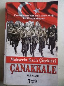 Mahşerin Kanlı Çiçekleri Çanakkale