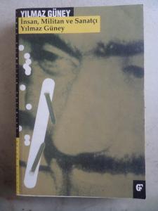 İnsan Militan ve Sanatçı Yılmaz Güney
