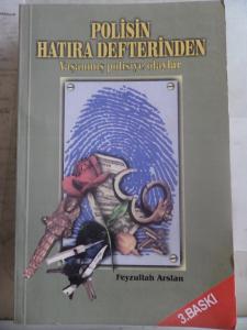 Polisin Hatıra Defterinden Yaşanmış Polisiye Olaylar