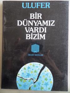 Bir Dünyamız Vardı Bizim