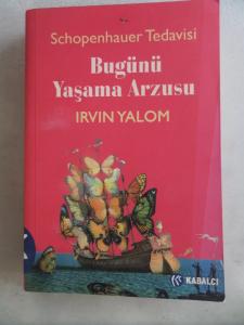 Schopenhauer Tedavisi Bugünü Yaşama Arzusu Schopenhauer Tedavisi Bugünü Yaşama Arzusu