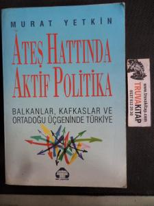 Ateş Hattında Aktif Politika