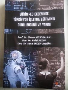 Eğitim 4.0 Ekseninde Türkiye'de İşletme Eğitiminin Dünü Bugünü ve Yarını