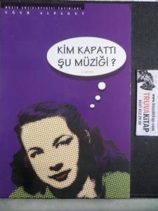 Kim Kapattı Şu Müziği