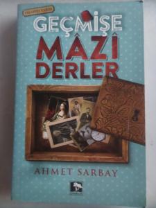 Geçmişe Mazi Derler