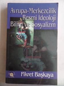 Avrupa - Merkezcilik Resmi İdeoloji Bilim ve Sosyalizm