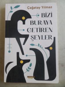 Bizi Buraya Getiren Şeyler