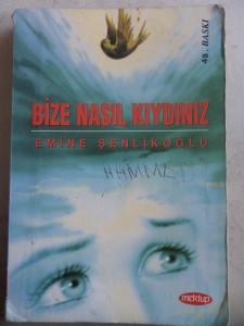 Bize Nasıl Kıydınız