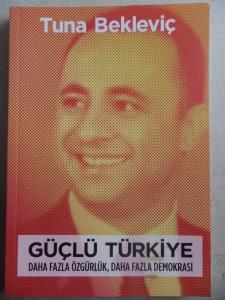 Güçlü Türkiye Daha Fazla Özgürlük Daha Fazla Demokrasi