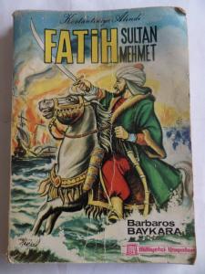 Kostantiniye Alındı Fatih Sultan Mehmet
