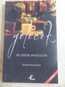Gelecek ve Diğer Meseleler