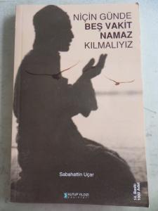 Niçin Günde Beş Vakit Namaz Kılmalıyız