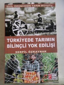 Türkiyede Tarımın Bilinçli Yok Edilişi