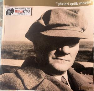Gözleri Çelik Mavisi - Atatürk'ün Bilinmeyen Fotoğrafları