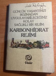 Günlük Yaşantınızı Bozmadan Uygulayabileceğiniz Kolay Sağlıklı Bir Rejim: Karbonhidrat Rejimi ( Cep Boy)