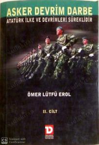 Asker Devrim Darbe II. Cilt - Atatürk İlke ve Devrimleri Süreklidir