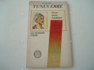 Yunus Emre / Hayatı Sanatı Tefekkürü