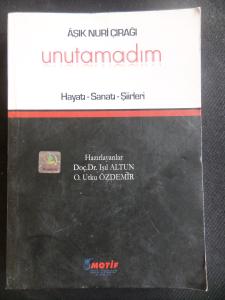 Unutamadım ( Aşık Nuri Çırağı - Hayatı, Sanatı, Şiirleri)