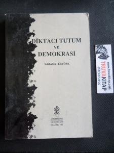 Diktacı Tutum ve Demokrasi