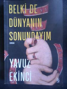 Belki de Dünyanın Sonundayım